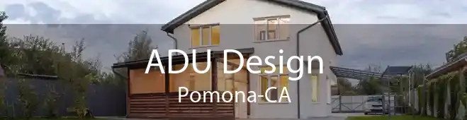 ADU Design Pomona-CA